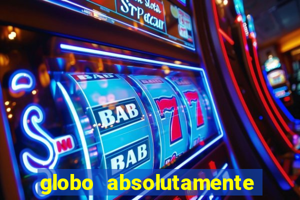 globo absolutamente sobretudo 2018